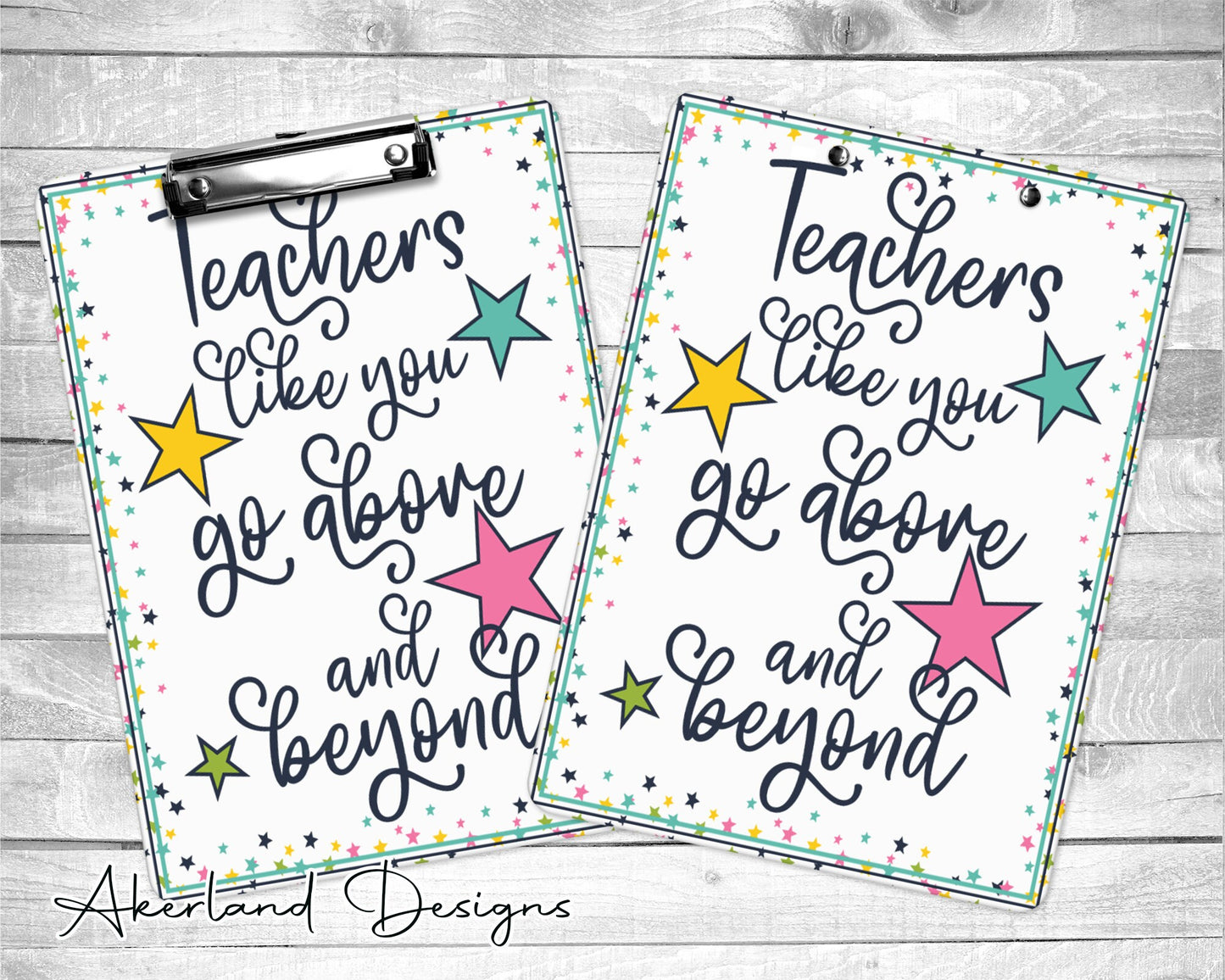 Teachers Like You Go Above and Beyond Clipboard Gift for Teachers - Double Sided