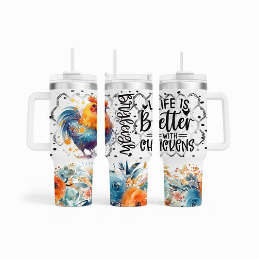 Life is better with Chickens - 40 oz Tumbler with Handle - Large Capacity Tumbler - Custom Name